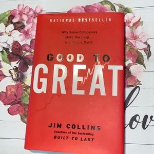 Good to Great : Why Some Companies Make the Leap and Others Don't by Jim Collins